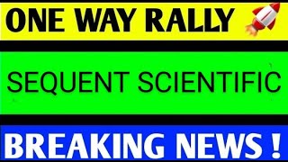 SEQUENT SCIENTIFIC SHARE LATEST NEWS TODAYSEQUENT SCIENTIFIC SHARE TARGETSEQUENT SHARE ANALYSIS [upl. by Baten780]