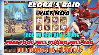 Eloras Raid NanhKo Việt Hóa  Free Tool GM  Full Tướng Full Sao  Full Skin  Full Kim Cương [upl. by Sabian]