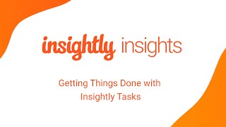 Insightly Insights – Getting Things Done with Insightly CRM Tasks [upl. by Neill]