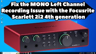 How to Fix Audio Issue Mono Left or Right only using Focusrite Scarlett 2i2 4Th Generation [upl. by Teeter]