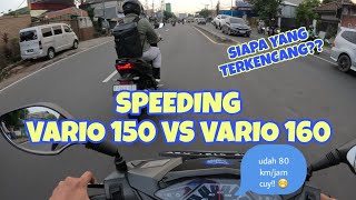 SPEEDING VARIO 150 KIRIAN VS VARIO 160 STANDAR SIAPA YANG TERKENCANG GUYS [upl. by Eneloj]