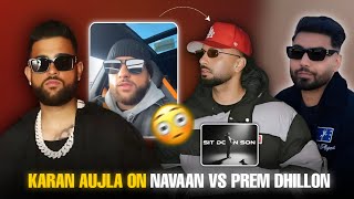 Karan Aujla On Navaan Sandhu Vs Prem Dhillon Controversy  Sit Down Son Song [upl. by Oiralednac]