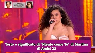 Testo e significato di quotNiente come Tequot di Martina di Amici 23 [upl. by Enilekcaj604]