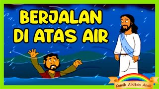 TUHAN YESUS BERJALAN DI ATAS AIR  Mujizat Tuhan Yesus  cerita alkitab anak sekolah minggu kristen [upl. by Biel939]