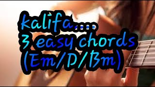 How to play Kalifa Song with easy 3 chords with guitar [upl. by Akemeuwkuhc192]