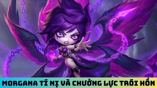 Hiệu Ứng Linh Thú Morgana Tí Nị Và Chưởng Lực Trói Hồn  ĐTCL  TFT [upl. by Itoc82]