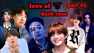 love of dark rosepart 45bts mafia hindi dub storytaekook yoonmin namjin jhope 💜 [upl. by Kcirderf659]