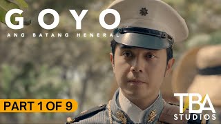 GOYO ANG BATANG HENERAL I PART 1 OF 9 I Paulo Avelino I Jerrold Tarog I TBA Studios [upl. by Virg]