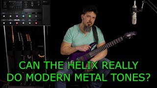 Can The Line 6 Helix Really Do MetalModern Metal Guitar Tone [upl. by Amitak]