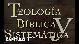 Teologia Biblica y Sistematica Ch1 [upl. by Yesdnil]