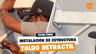 Instalación de Estructura Toldo Retráctil  Cover Prime [upl. by Janna]