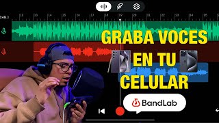 Graba voces profesionales con tu celular  BandLab  Tutorial de grabación de voces [upl. by Radcliffe72]