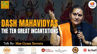 DashMahavidyas The Ten Great Incantations  Maa Gyaan Suveera  SangamTalks [upl. by Nnylak]