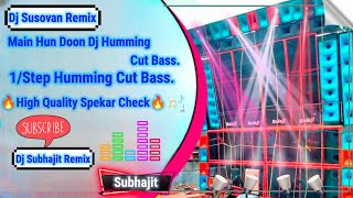 ✨ High Quality Spekar Check  🔥Main Hun Doon Dj Humming Cut Bass  👑Dj Susovan Remix  viral [upl. by Errick]