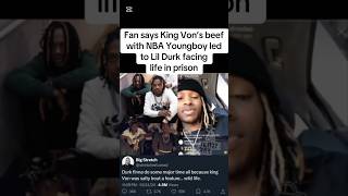 LIL DURK SAYS KING VON BEEF WITH NBA YOUNGBOY LED TO HIM GETTING LIFE IN PRISON lildurk kingvon [upl. by Meela837]