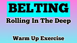 Rolling In The Deep as a BELTING exercise  Vocal Warm Up Exercise [upl. by Anyzratak52]