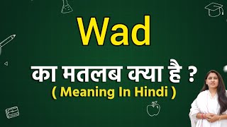 Wad meaning in hindi  Wad ka matlab kya hota hai  Word meaning [upl. by Vaasta]