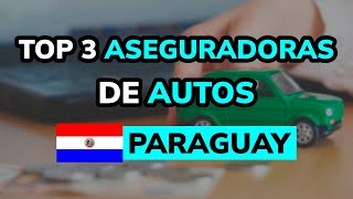 🥇 3 Mejores ASEGURADORAS DE AUTOS en PARAGUAY [upl. by Xerxes]