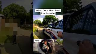 When Cops Meet Real Psychopaths Part 1 [upl. by Bocock]