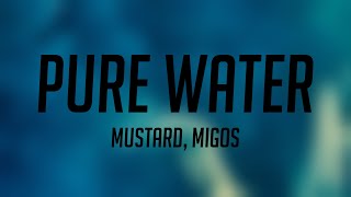 Pure Water  Mustard Migos Lyric Video 🎁 [upl. by Safoelc808]