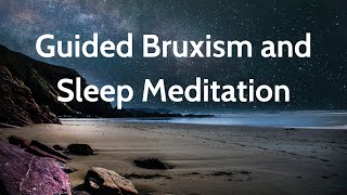 Bruxism Sleep Guided Meditation [upl. by Delphine164]