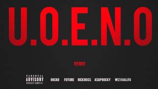 UOENO Feat Future Rick Ross AAP Rocky amp Wiz Khalifa [upl. by Shetrit]