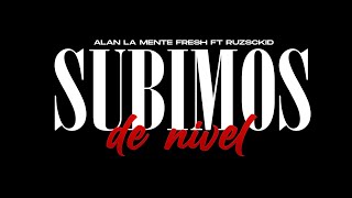 Subimos de Nivel ☝️  Alan la Mente Fresh ❌ Ruzsckid Video Oficial [upl. by Ociredef]