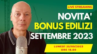 BONUS EDILIZIA le ultime novità che devi conoscere  Settembre 2023 [upl. by Grote501]