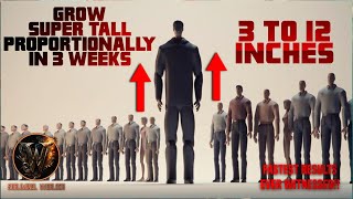 Grow 3 to 12 Inches in 3 weeks Super Tall Proportional Height Increase RESULTS NOW [upl. by Atekram]