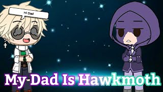 My Dad Is Hawkmoth  Meme  No ships MLB 🐞  • NatieRose • [upl. by Figge969]