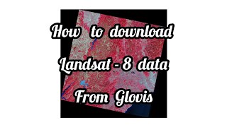 How to download Landsat 8 data from Glovis [upl. by Eimaj506]