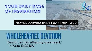 WHOLEHEARTED DEVOTION  Your Daily Dose of Inspiration [upl. by Yetta]