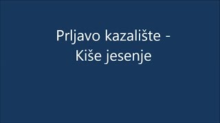 Prljavo kazalište  Kiše jesenje TEKST [upl. by Pigeon]