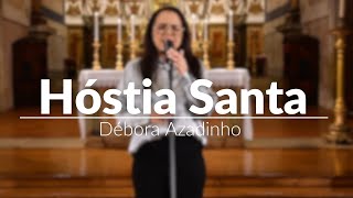 Hóstia Santa  Débora Azadinho [upl. by Ause]