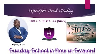 International Sunday School Lesson  August 182024  Upright and Godly [upl. by Enttirb534]