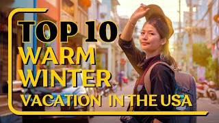 Top 10 Warm Winter vacations in the USA [upl. by Monda]