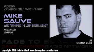 Ep 565 FADE to BLACK Jimmy Church w Mike Sauve  the John Titor Legend  LIVE [upl. by Elam]