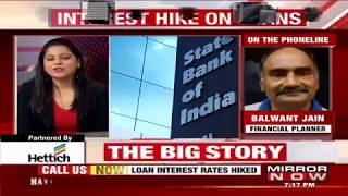 Phone Interview on Mirror now on SBI Interest rate hike what your should do [upl. by Alejandrina98]