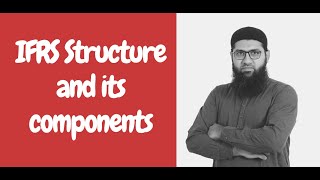 Luqman Rafiq  Structure of an IFRS and components of IFRS [upl. by Adnovaj233]