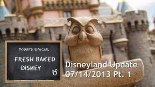 Disneyland Update 07142013 Pt 1  Fresh Baked Disney HD [upl. by Kubis294]