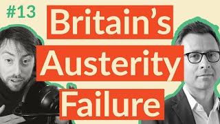 Did Austerity Ruin Britains Economy  ft Dr Jo Michell [upl. by Latia144]