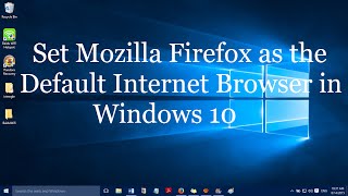 Set Mozilla Firefox as the default browser in Windows 10 [upl. by Krishnah]