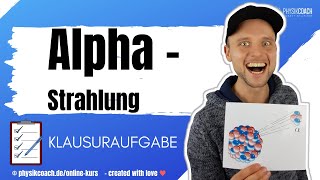 Alphastrahlung  Radioaktivität  Physik für Mediziner  KLAUSURAUFGABE [upl. by Hairehcaz]