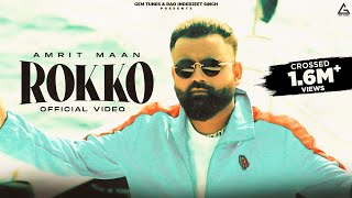 Rokko Official Video  Amrit Maan  Mad Mix  Punjabi Songs 2024 [upl. by Brunhilda797]