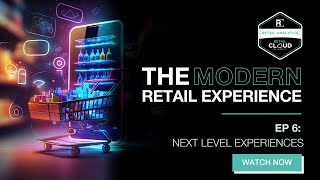 The Modern Retail Experience Next Level InStore Experiences [upl. by Relyuhcs861]