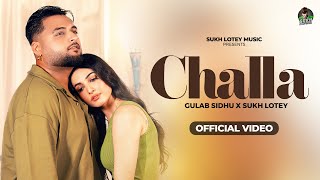 Challa Official Video Gulab Sidhu ft Sukh Lotey I New Punjabi Song 2024  Latest Punjabi Song 2024 [upl. by Pontone579]