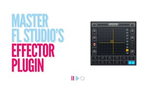FL Studio Effector Tutorial Master 12 Powerful Effects for Live Performance amp Production [upl. by Gretal447]