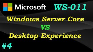 WS011 \\ Windows Server Core vs Desktop Experience Ep 04 [upl. by Haliled]