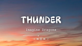 Imagine Dragons  Thunder Lyrics [upl. by Biagio614]