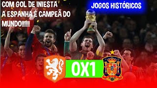 HOLANDA 0X1 ESPANHA  FINAL DA COPA DO MUNDO 2010 ÁFRICA DO SUL  GLOBO HD JOGOS HISTÓRICOS [upl. by Euqinahc]